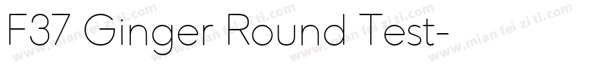 F37 Ginger Round Test字体转换